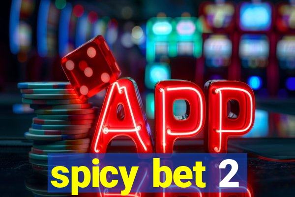 spicy bet 2